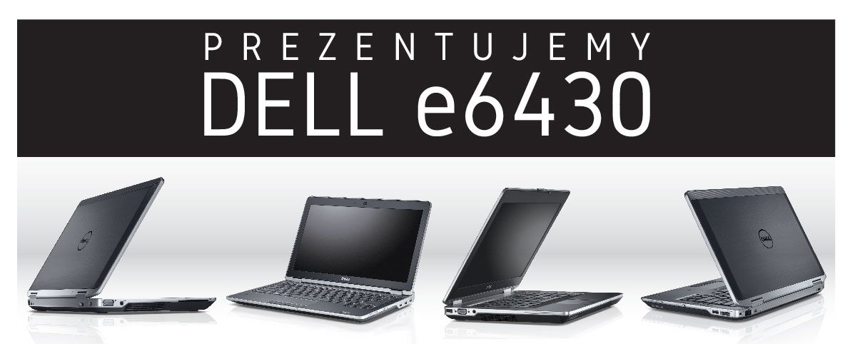 Prezentujemy: Dell e6430 