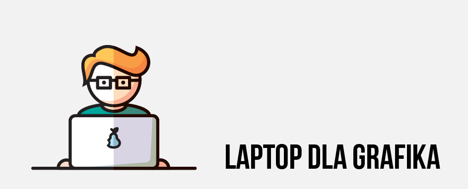 Laptop dla grafika